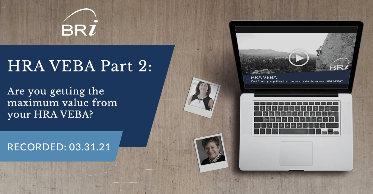 [Webinar] HRA VEBA Part 2: Are you getting the maximum value? (Recorded 03.31.21)