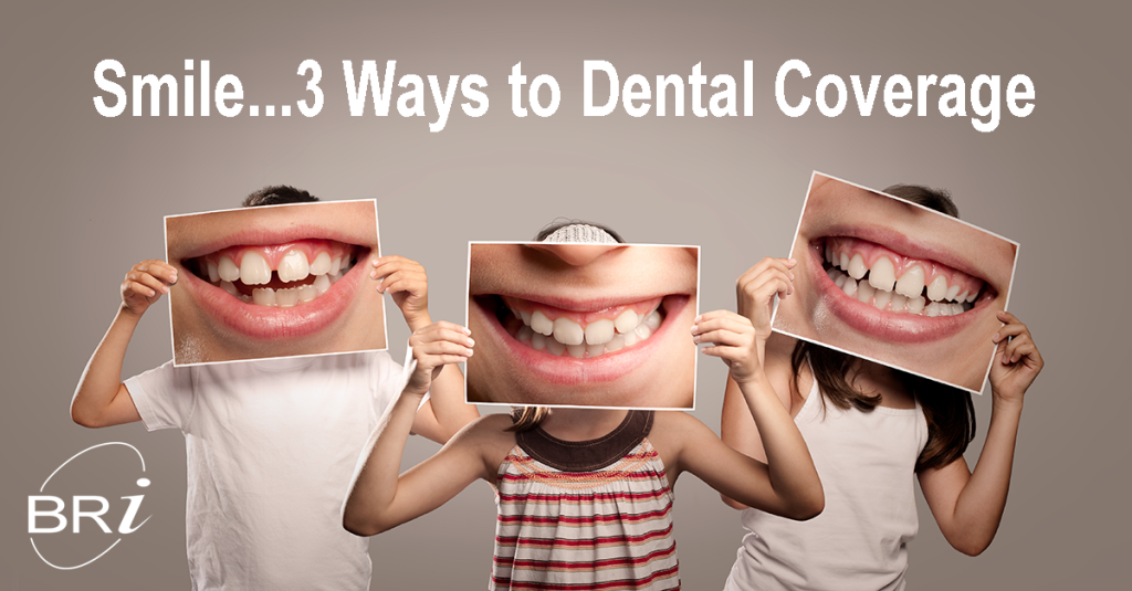 Smile..3 ways to Dental Coverage